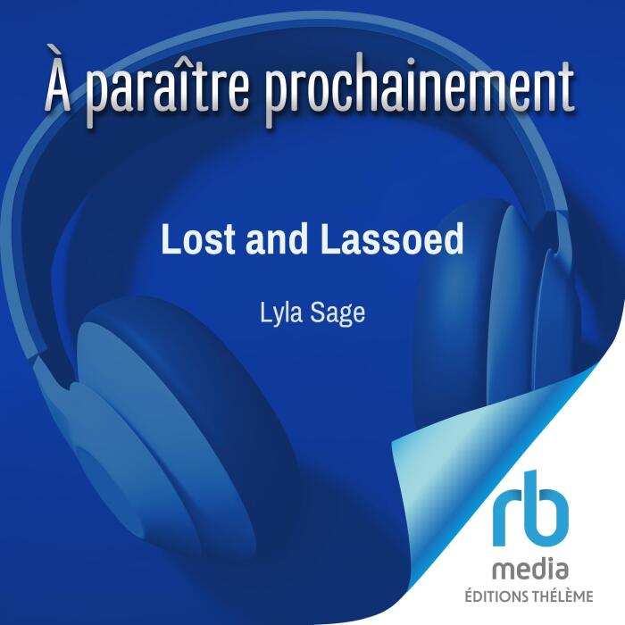 Lost and Lassoed (French Edition): Rebel Blue Ranch 3