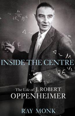 Robert Oppenheimer: Inside the Centre