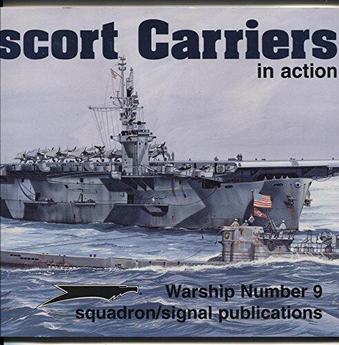 Escort Carriers in Action (Warships No. 9)