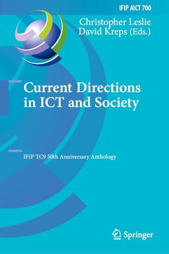 Current Directions in ICT and Society: IFIP TC9 50th Anniversary Anthology