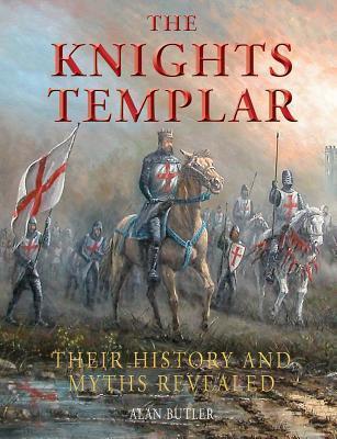 The Knights Templar: Their History and Myths Revealed