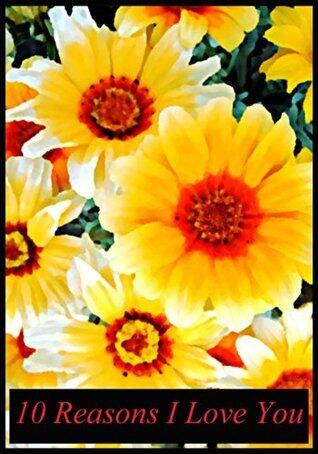 10 REASONS I LOVE YOU: For Mother