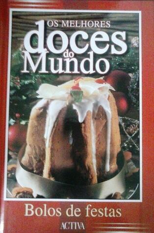 Os melhores doces do mundo - Bolos de festas