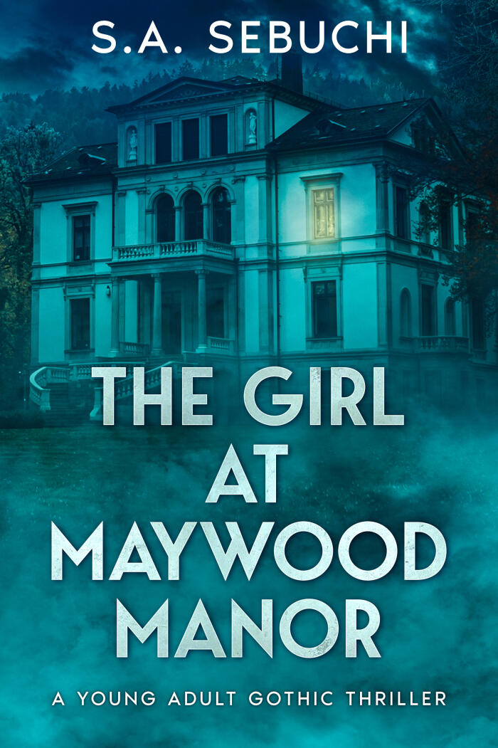 The Girl at Maywood Manor: A Young Adult Gothic Thriller