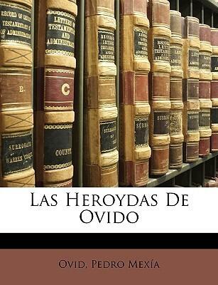 Las Heroydas De Ovido