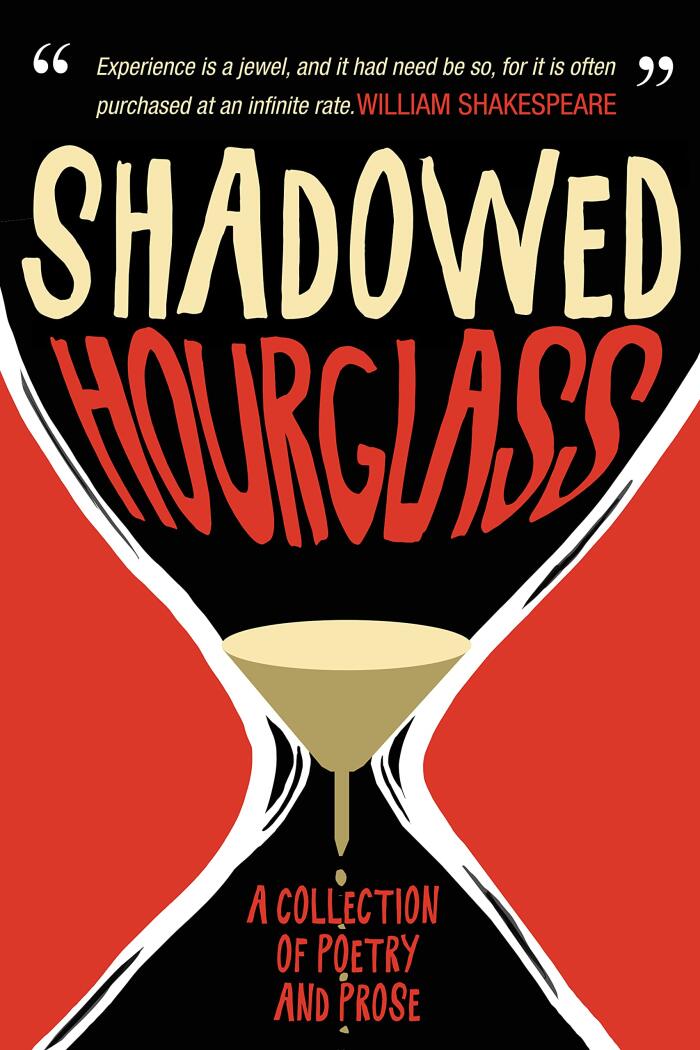 Shadowed Hourglass: A Collection of Poetry and Prose