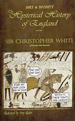 Dirt & Divinity: The Hysterical History of England - Volume 1