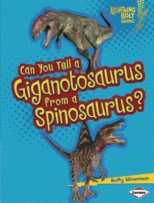 Can You Tell a Giganotosaurus from a Spinosaurus?