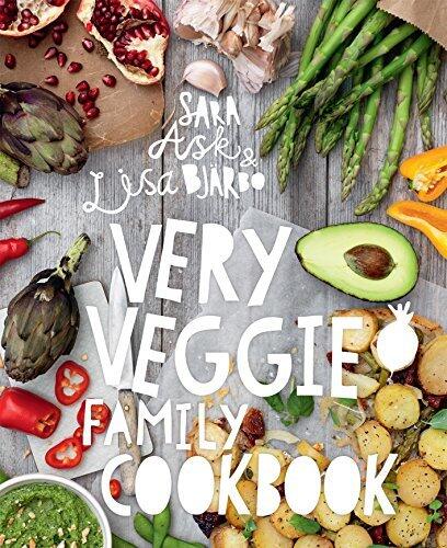 Very Veggie Family Cookbook: The Definitive Guide to Quick Meatless Dinners and Plant-Based Nutrition