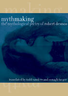 Mythmaking: The Mythological Poetry of Robert Desnos