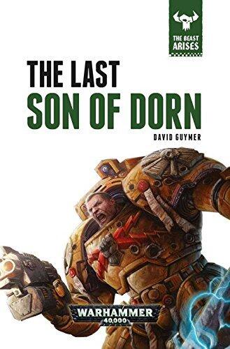 The Last Son of Dorn (The Beast Arises) by David Guymer