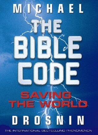 The Bible Code: Saving the World