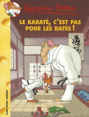Le karaté, c'est pas pour les ratés!