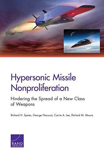 Hypersonic Missile Nonproliferation: Hindering the Spread of a New Class of Weapons