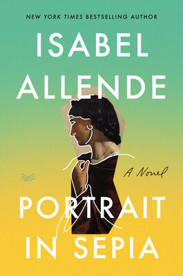 Portrait in Sepia: A Novel - A Spellbinding Family Saga Set in the Same Universe as The House of the Spirits