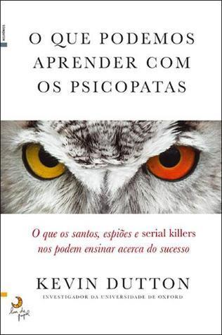O que Podemos Aprender com os Psicopatas