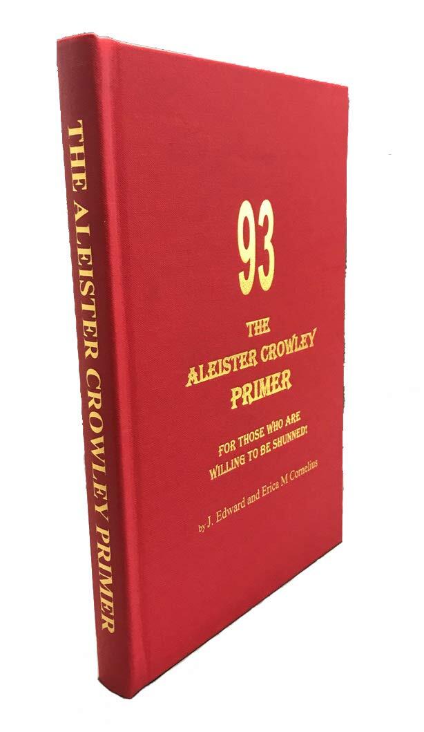 The Aleister Crowley Primer: For Those Who Are Willing to be Shunned