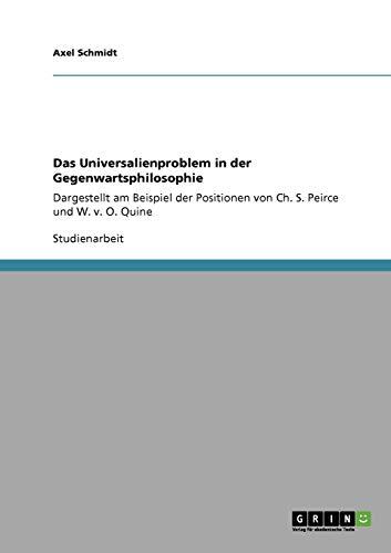 Das Universalienproblem in der Gegenwartsphilosophie: Dargestellt am Beispiel der Positionen von Ch. S. Peirce und W. v. O. Quine