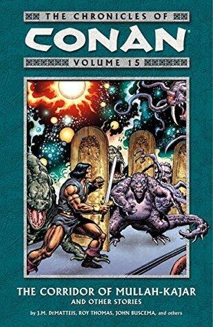 The Chronicles of Conan, Volume 15: The Corridor of Mullah-Kajar and Other Stories