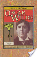 Oscar Wilde: Interviews and Recollections (Vol. I)