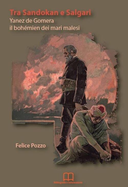 Tra Sandokan e Salgari. Yanez de Gomera il bohémien dei mari malesi