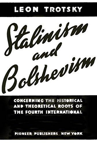 Stalinism and Bolshevism: Concerning the Historical and Theoretical Roots of the Fourth International