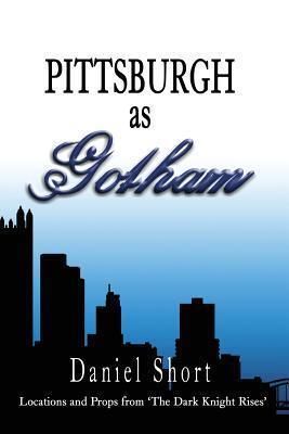 Pittsburgh As Gotham: Locations and Props from 'the Dark Knight Rises'