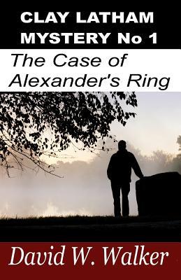 Clay Latham Mystery 1: The Case of Alexander's Ring