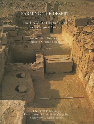 Farming the Desert: The UNESCO Libyan Valleys Archaeological Survey: Volume One - Synthesis