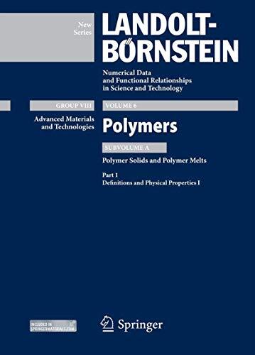 Part 1: Definitions and Physical Properties I (Subvolume A): Polymer Solids and Polymer Melts