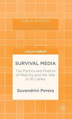 Survival Media: The Politics and Poetics of Mobility and the War in Sri Lanka