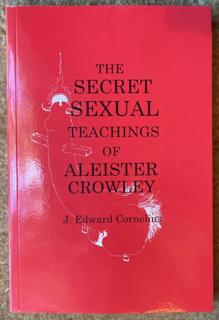 The Secret Sexual Teachings of Aleister Crowley, the Beast 666
