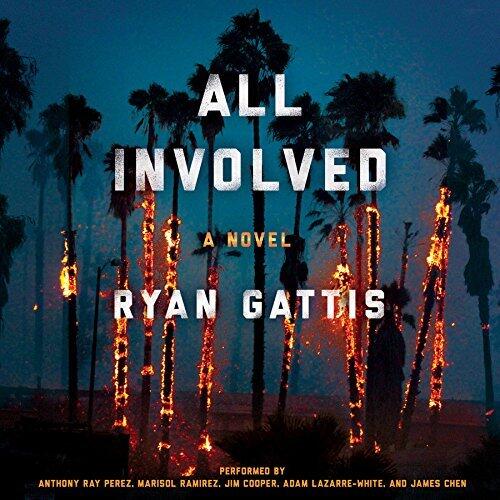 All Involved: A Novel (of the 1992 LA Riots)