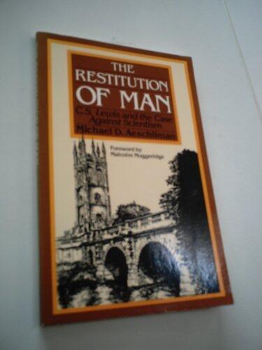 The Restitution of Man by Michael D. Aeschliman