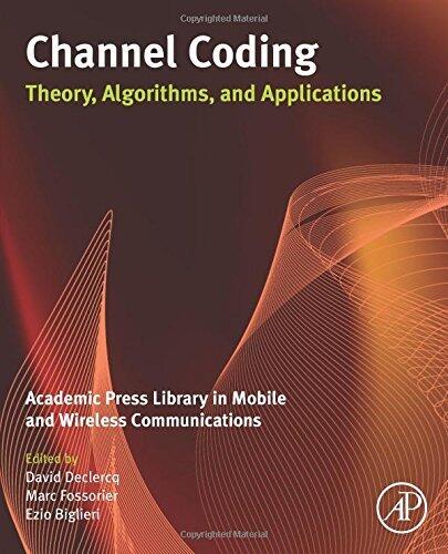 Channel Coding: Theory, Algorithms, and Applications: Academic Press Library in Mobile and Wireless Communications