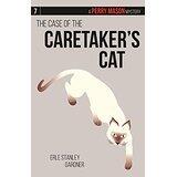 The Case of the Caretaker’s Cat: A Perry Mason Mystery #7
