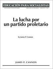 La Lucha Por Un Partido Proletario
