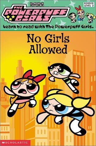 Powerpuff Girls Reader #04: No Girls Allowed