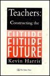 Teachers Constructing the Future