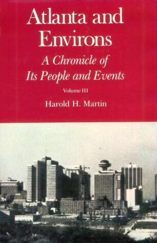 Atlanta and Environs: A Chronicle of Its People and Events (Vol. 3)