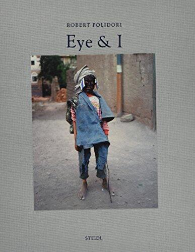 Robert Polidori: Eye and I