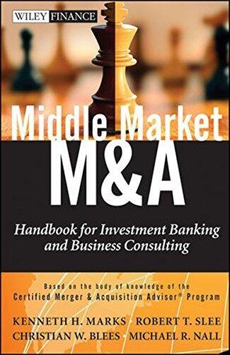 Middle Market M&A: Handbook for Investment Banking and Business Consulting