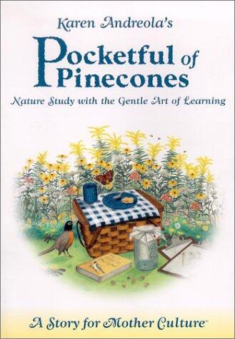 Pocketful of Pinecones: Nature Study with the Gentle Art of Learning