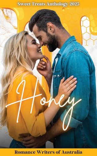 Sweet Treats - Honey: 2025 Romance Writers of Australia Short Story Anthology