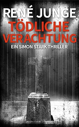 Tödliche Verachtung: Ein Simon Stark Thriller (Simon Stark Reihe 27)