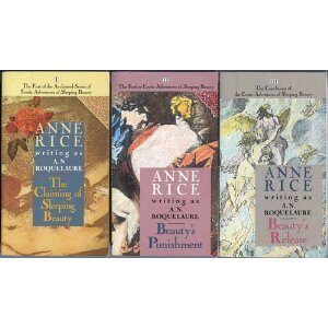 The Complete Erotic Adventures of Sleeping Beauty: I. The Claiming of Sleeping Beauty, II. Beauty's Punishment, III. Beauty's Release