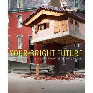 Your Bright Future: 12 Contemporary Artists from Korea