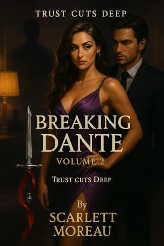 Trust Cuts Deep - Breaking Dante vol.2 (Breaking Dante - The Complete Trilogy Vol.1, 2 e 3)