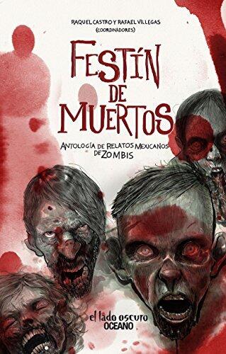 Festín de muertos: antología de relatos mexicanos de zombis