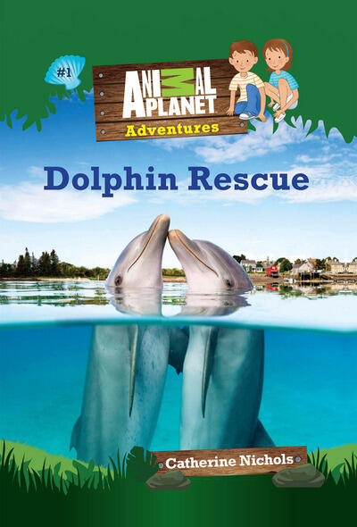 Dolphin Rescue  (Animal Planet Adventure Chapter Book #1)